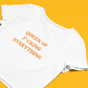 "Queen of F*cking everything" Crop Top voor Koningsdag